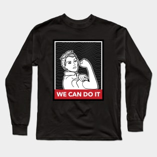 We can do it feminism Long Sleeve T-Shirt